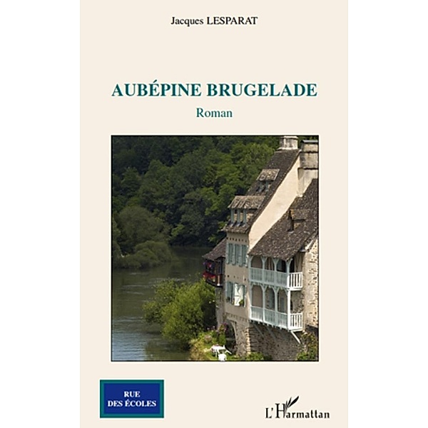 Aubepine brugelade / Harmattan, Jacques Lesparat Jacques Lesparat