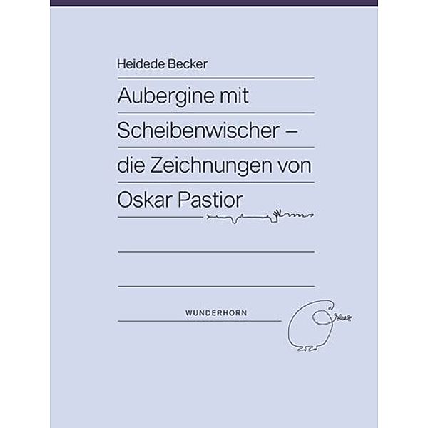 Aubergine mit Scheibenwischer, Oskar Pastior