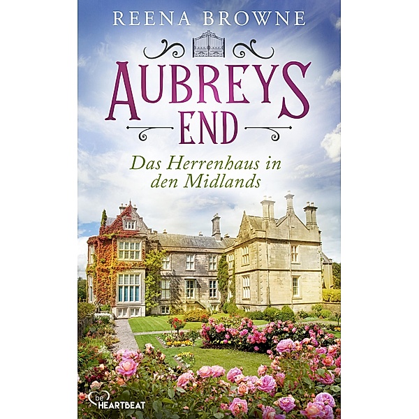 Aubreys End - Das Herrenhaus in den Midlands, Reena Browne