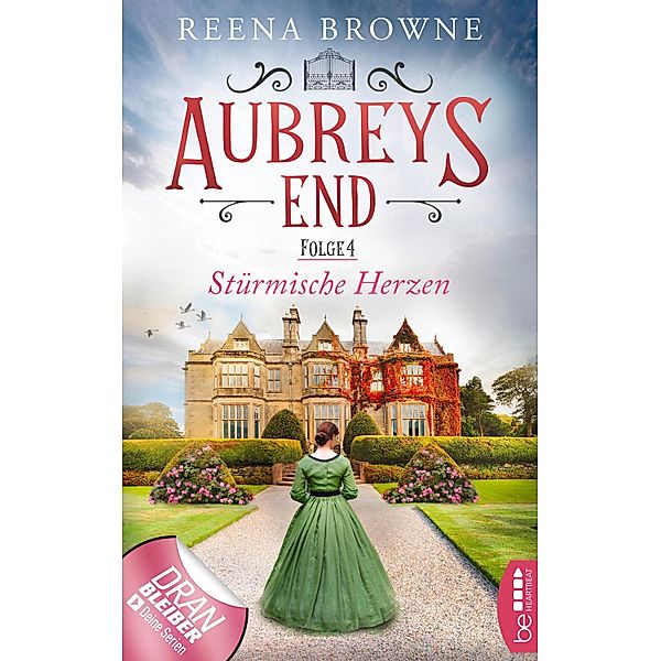 Aubreys End - Folge 4: Stürmische Herzen / Das Herrenhaus in den Midlands Bd.4, Reena Browne