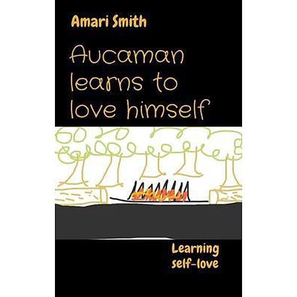 Aucaman learns to love himself / self_love_guru, Amari Smith