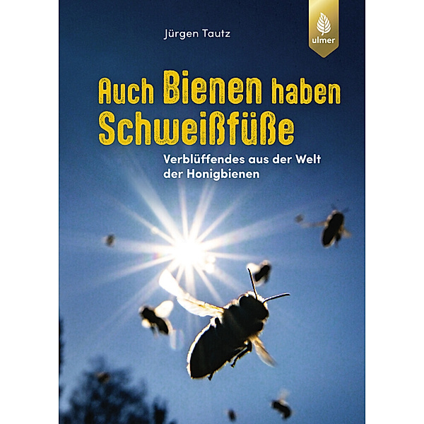 Auch Bienen haben Schweissfüsse, Jürgen Tautz