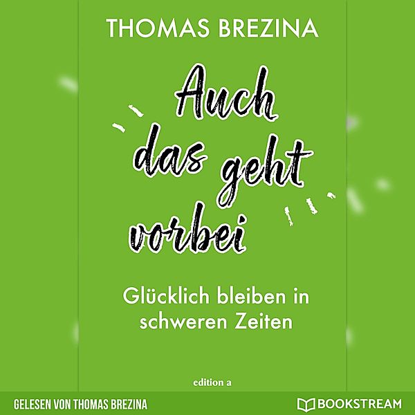 Auch das geht vorbei, Thomas Brezina