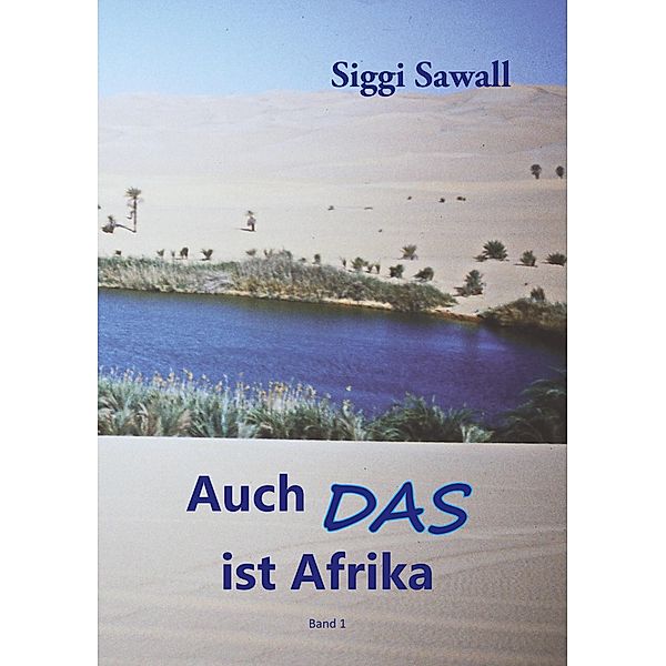 Auch das ist Afrika, Siggi Sawall