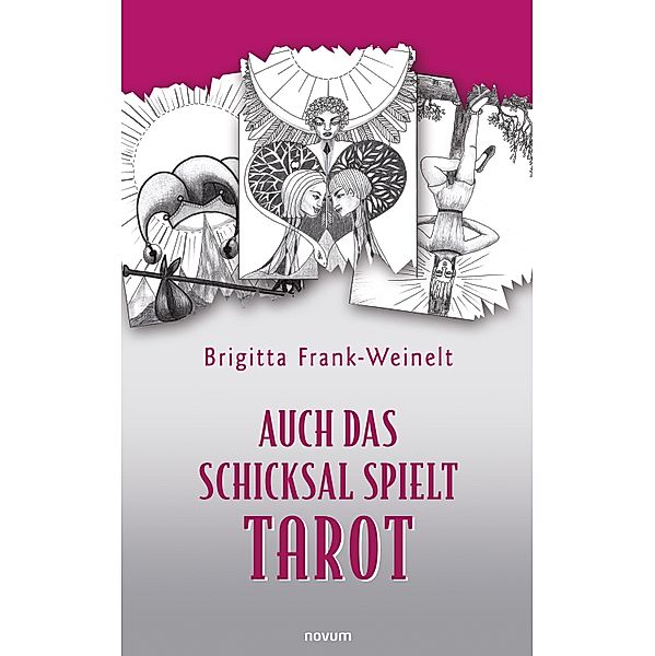 Auch das Schicksal spielt Tarot, Brigitta Frank-Weinelt