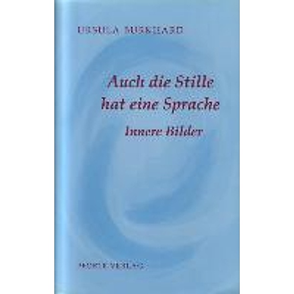 Auch die Stille hat eine Sprache, Ursula Burkhard