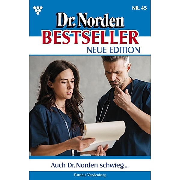 Auch Dr. Norden schwieg / Dr. Norden Bestseller - Neue Edition Bd.45, Patricia Vandenberg