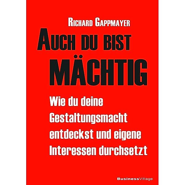 Auch du bist mächtig, Richard Gappmayer