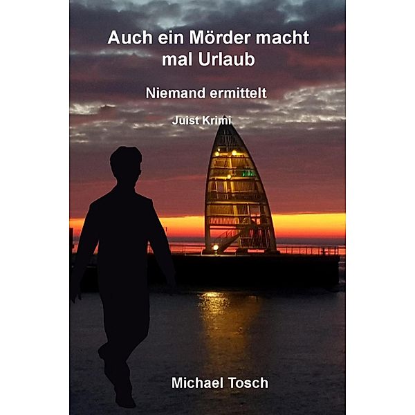 Auch ein Mörder macht mal Urlaub, Michael Tosch