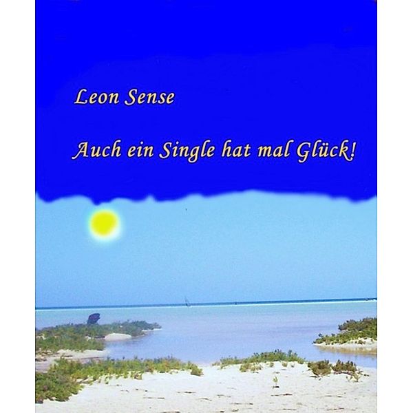 Auch ein Single hat mal Glück!, Leon Sense