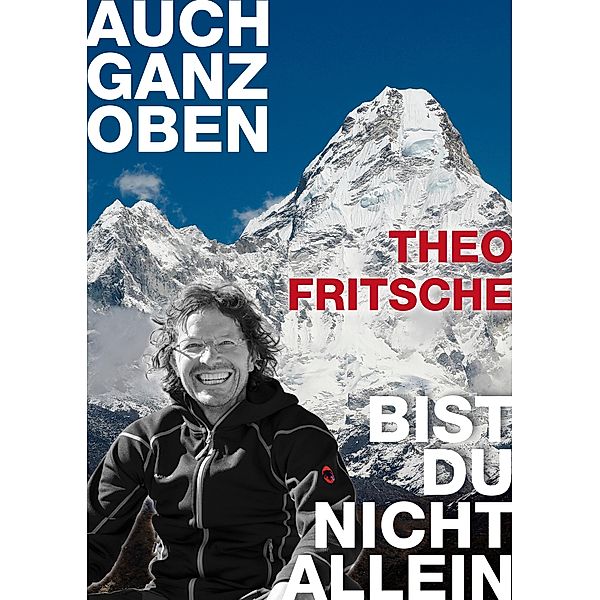 Auch ganz oben bist du nicht allein, Theo Fritsche