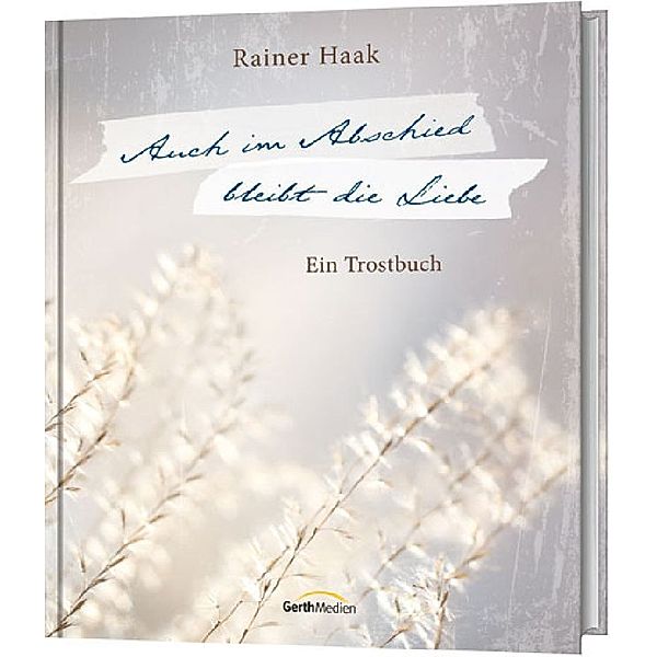 Auch im Abschied bleibt die Liebe, Rainer Haak