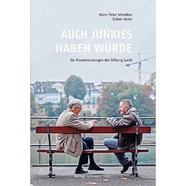 Auch Junkies haben Würde / Verlag Johannes Petri, Hans-Peter Schreiber, Esther Keller