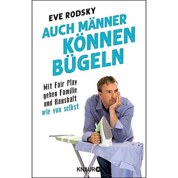 Auch Männer können bügeln, Eve Rodsky