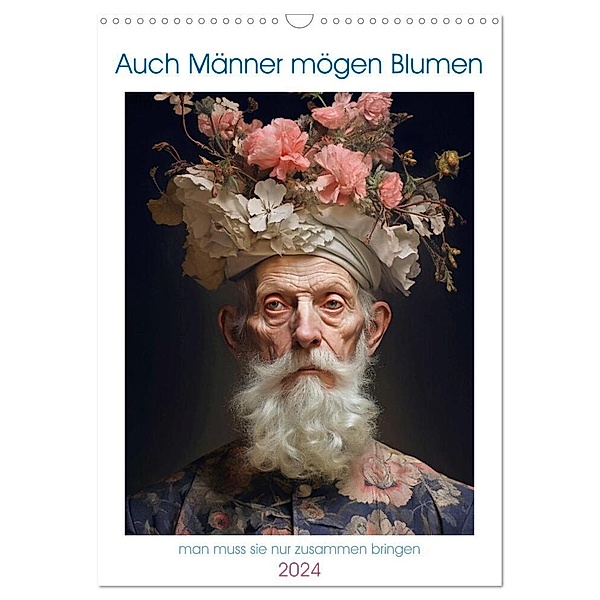 Auch Männer mögen Blumen (Wandkalender 2024 DIN A3 hoch), CALVENDO Monatskalender, Steffen Gierok-Latniak