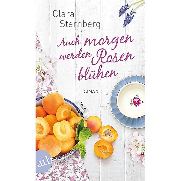 Auch morgen werden Rosen blühen, Clara Sternberg