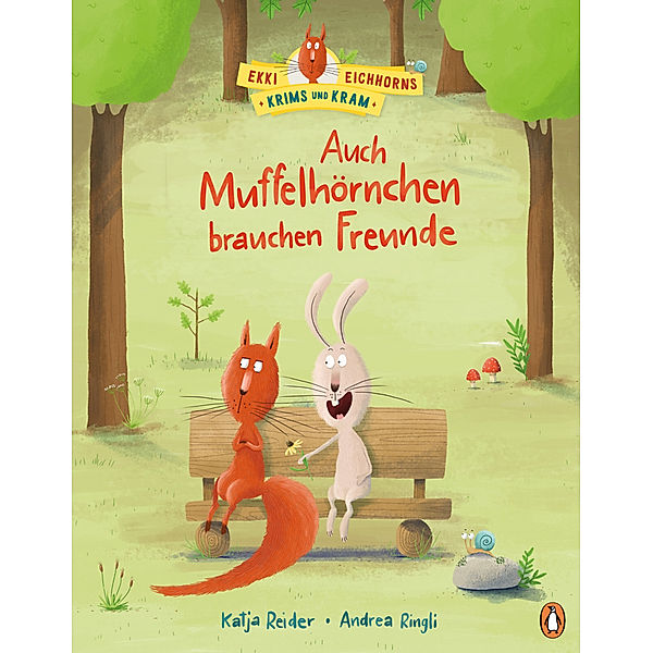 Auch Muffelhörnchen brauchen Freunde / Ekki Eichhorn Bd.1, Katja Reider