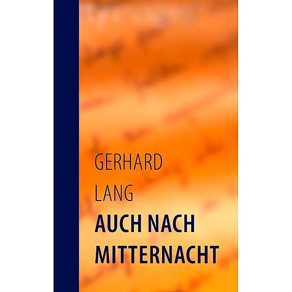 Auch nach Mitternacht, Gerhard Lang