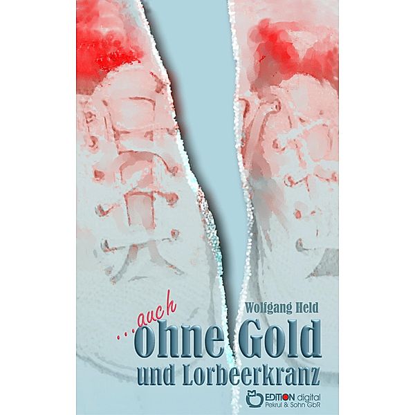 ...auch ohne Gold und Lorbeerkranz, Wolfgang Held