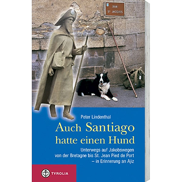 Auch Santiago hatte einen Hund, Peter Lindenthal