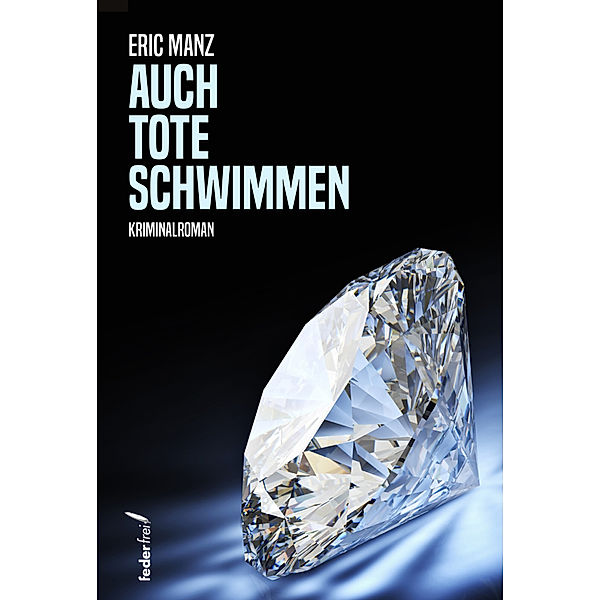 Auch Tote schwimmen, Eric Manz