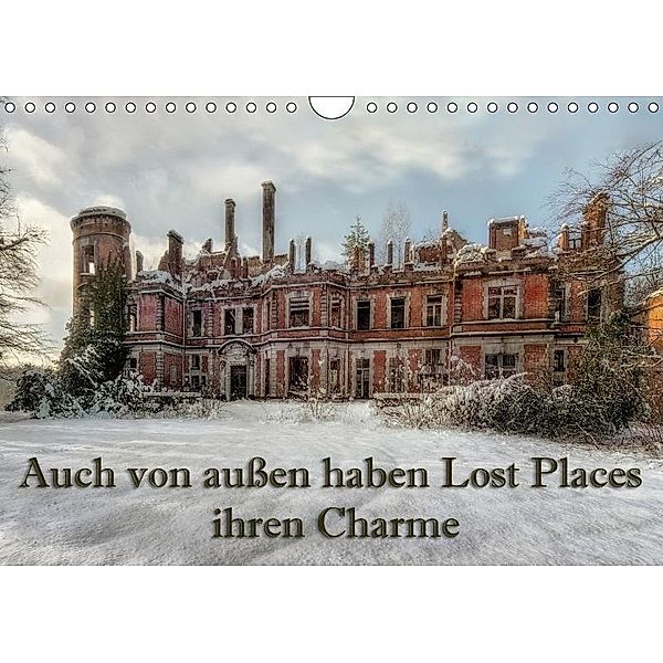 Auch von außen haben Lost Places ihren Charme (Wandkalender 2017 DIN A4 quer), Eleonore Swierczyna