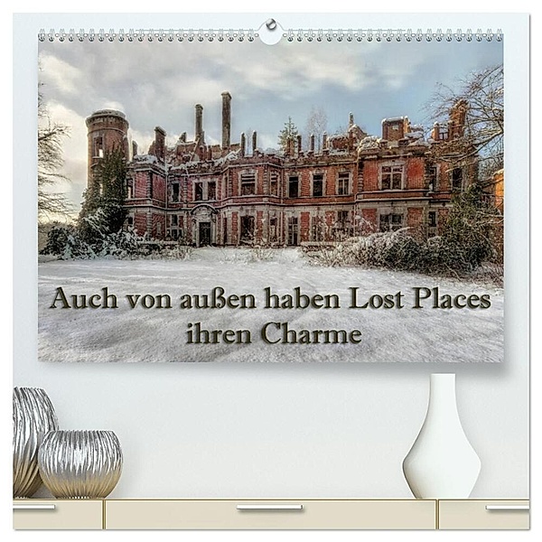 Auch von außen haben Lost Places ihren Charme (hochwertiger Premium Wandkalender 2024 DIN A2 quer), Kunstdruck in Hochglanz, Eleonore Swierczyna