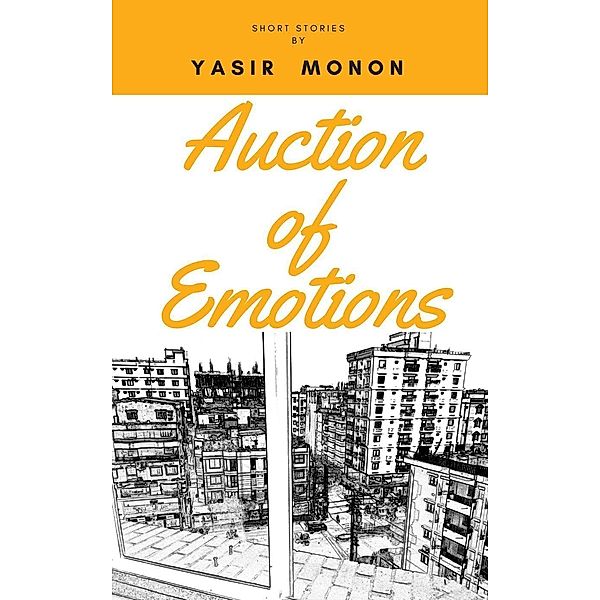 Auction of Emotions, Yasir Monon