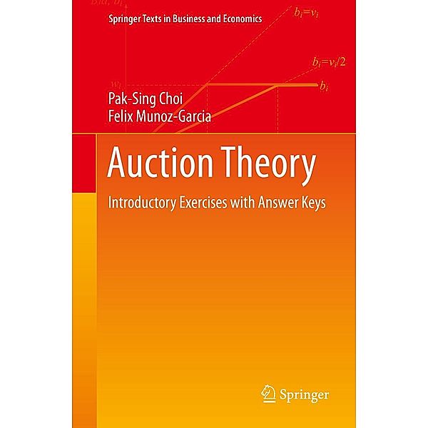 Auction Theory / Springer Texts in Business and Economics, Pak-Sing Choi, Felix Munoz-Garcia