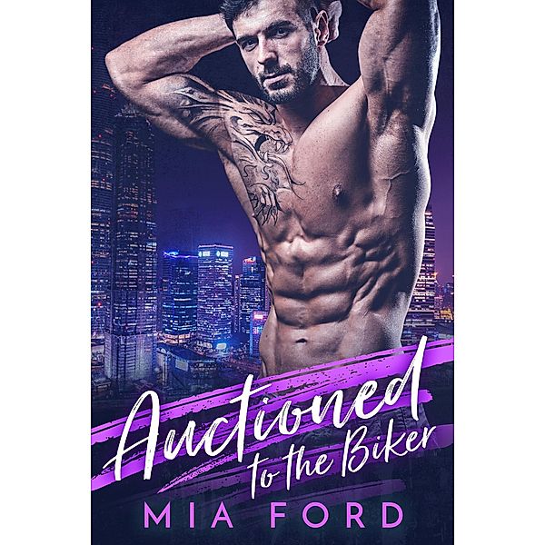 Auctioned To The Biker, Mia Ford