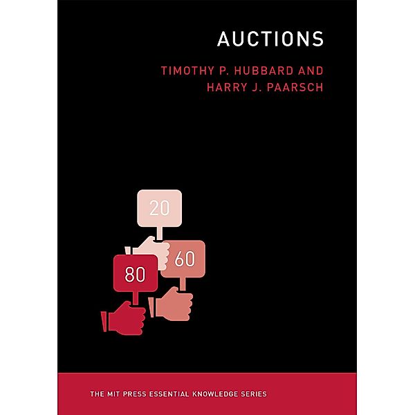 Auctions / The MIT Press Essential Knowledge series, Timothy P. Hubbard, Harry J. Paarsch