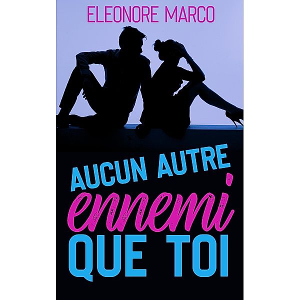 Aucun autre ennemi que toi, Eleonore Marco