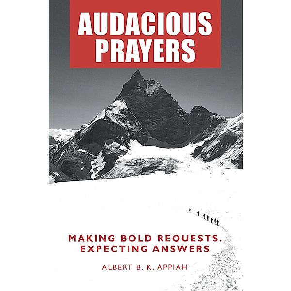 Audacious Prayers, Albert B. K. Appiah