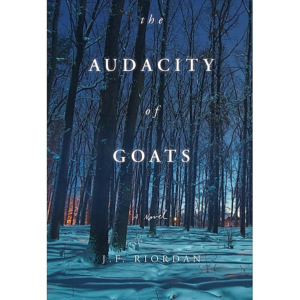 Audacity of Goats / Beaufort Books, J. F. Riordan