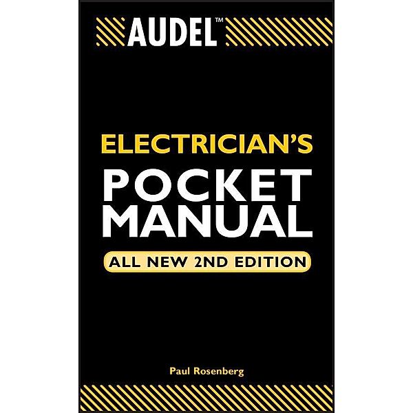 Audel Electrician's Pocket Manual, All New / Audel Technical Trades Series, Paul Rosenberg