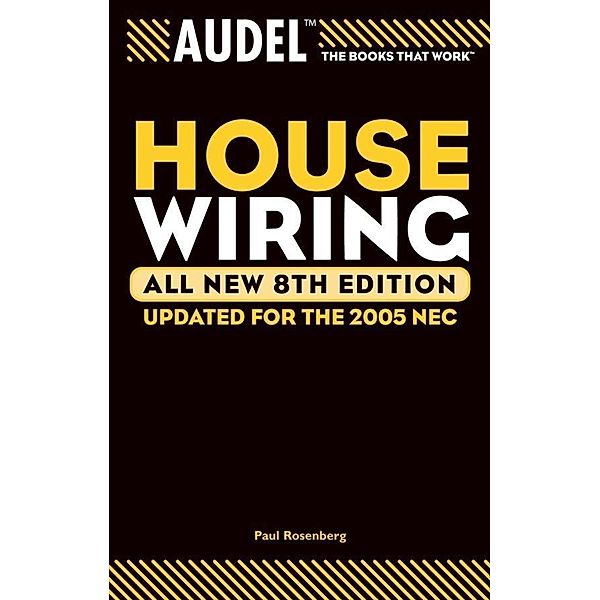 Audel House Wiring, All New, Paul Rosenberg, Roland E. Palmquist