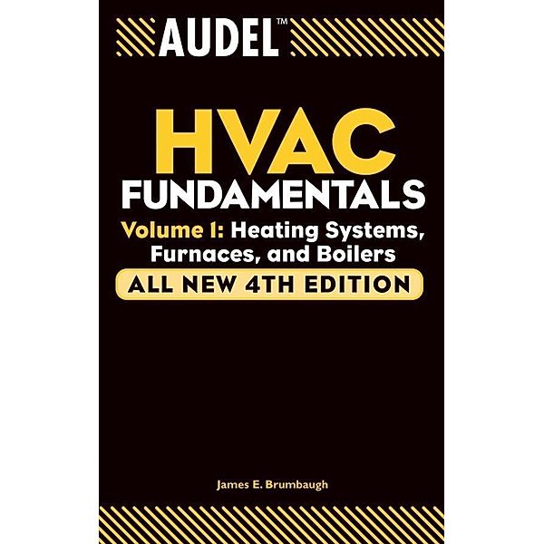 Audel HVAC Fundamentals, Volume 1 / Audel Technical Trades Series Bd.1, James E. Brumbaugh