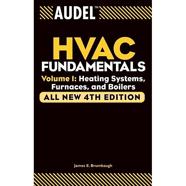 Audel HVAC Fundamentals, Volume 1 / Audel Technical Trades Series Bd.1, James E. Brumbaugh