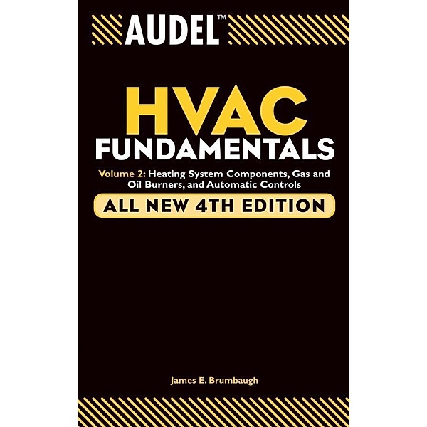 Audel HVAC Fundamentals, Volume 2 / Audel Technical Trades Series Bd.2, James E. Brumbaugh