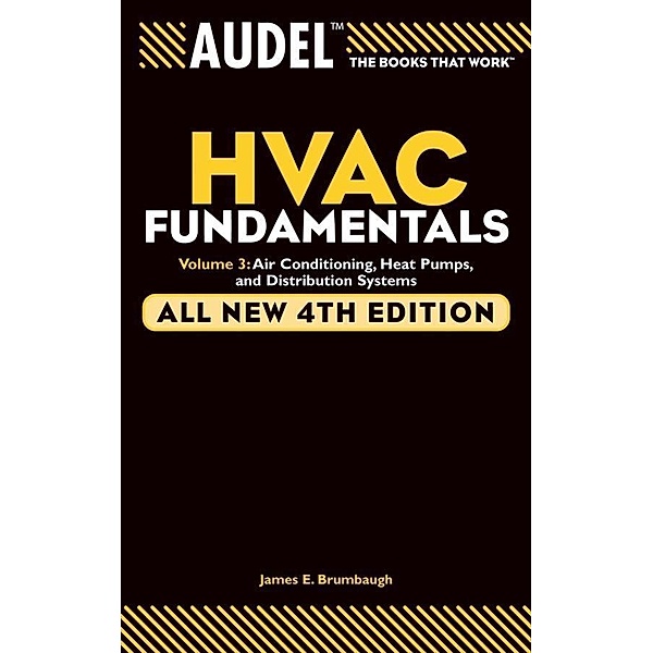 Audel HVAC Fundamentals, Volume 3 / Audel Technical Trades Series Bd.3, James E. Brumbaugh