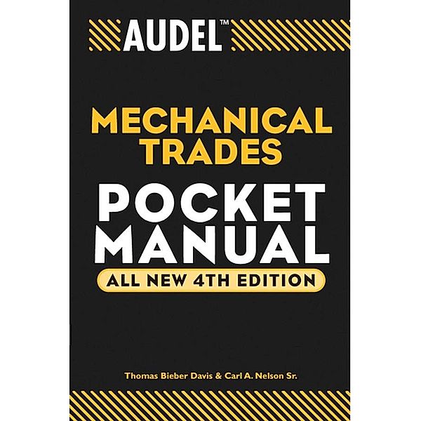 Audel Mechanical Trades Pocket Manual, All New / Audel Technical Trades Series, Thomas B. Davis, Carl A. Nelson
