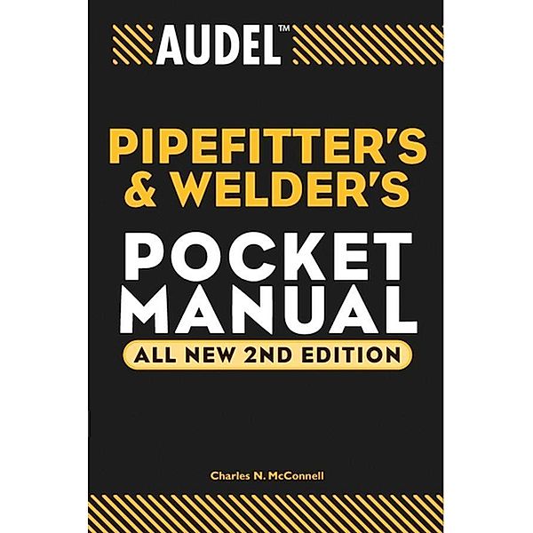 Audel Pipefitter's and Welder's Pocket Manual, All New / Audel Technical Trades Series, Charles N. Mcconnell