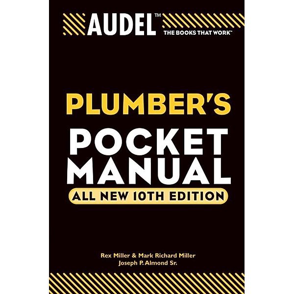 Audel Plumbers Pocket Manual, All New, Rex Miller, Mark Richard Miller, Joseph P. Almond