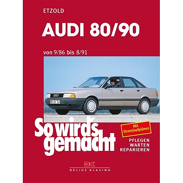 Audi 80/90 9/86 bis 8/91 / So wird´s gemacht, Rüdiger Etzold