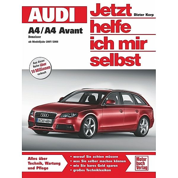 Audi A4 / A4 Avant / Jetzt helfe ich mir selbst Bd.265, Dieter Korp