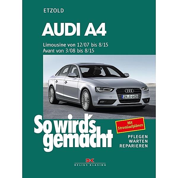 Audi A4, Limousine 12/07-8/15, Avant 3/08-8/15, Rüdiger Etzold