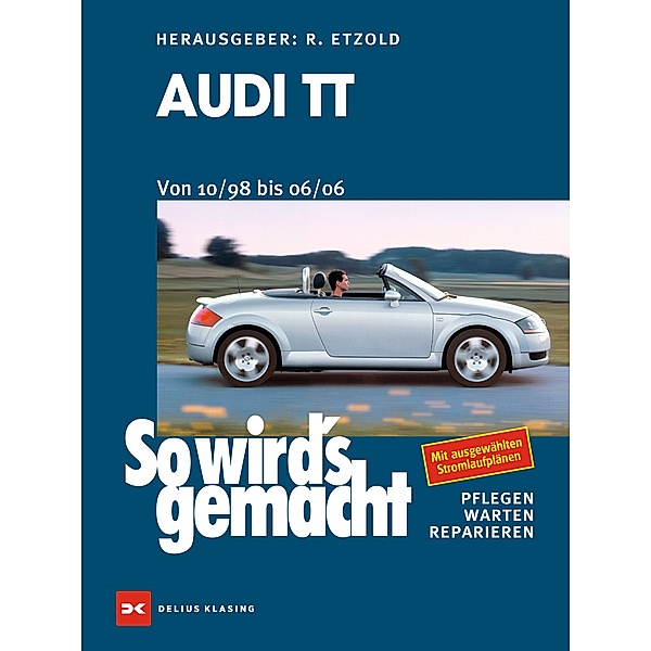 Audi TT. Von 10/98 bis 06/06, Rüdiger Etzold