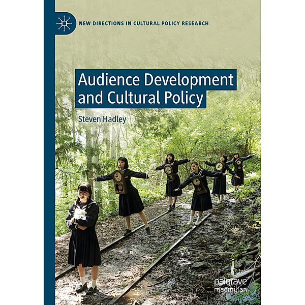 Audience Development and Cultural Policy, Steven Hadley