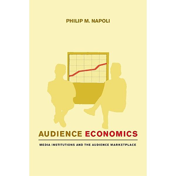 Audience Economics, Philip M. Napoli