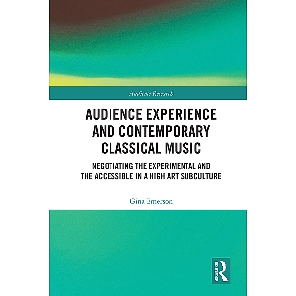 Audience Experience and Contemporary Classical Music, Gina Emerson